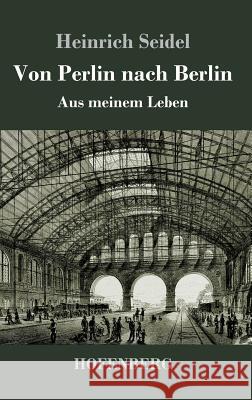 Von Perlin nach Berlin: Aus meinem Leben Seidel, Heinrich 9783743717893 Hofenberg