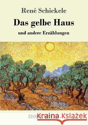 Das gelbe Haus: und andere Erzählungen René Schickele 9783743718159 Hofenberg