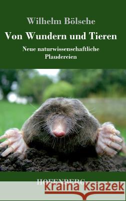 Von Wundern und Tieren: Neue naturwissenschaftliche Plaudereien Bölsche, Wilhelm 9783743718357 Hofenberg