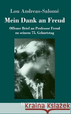 Mein Dank an Freud: Offener Brief an Professor Freud zu seinem 75. Geburtstag Lou Andreas-Salomé 9783743718654