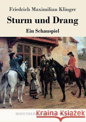 Sturm und Drang: Ein Schauspiel Friedrich Maximilian Klinger 9783743718661 Hofenberg