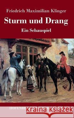 Sturm und Drang: Ein Schauspiel Klinger, Friedrich Maximilian 9783743718722 Hofenberg