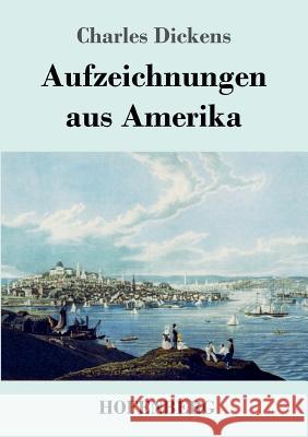 Aufzeichnungen aus Amerika Dickens 9783743719446