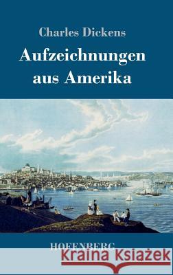 Aufzeichnungen aus Amerika Charles Dickens 9783743719453 Hofenberg