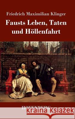 Fausts Leben, Taten und Höllenfahrt Friedrich Maximilian Klinger 9783743719538 Hofenberg