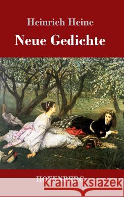 Neue Gedichte Heinrich Heine 9783743719996 Hofenberg