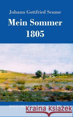 Mein Sommer 1805 Johann Gottfried Seume 9783743720589 Hofenberg