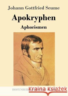 Apokryphen: Aphorismen Johann Gottfried Seume 9783743720619