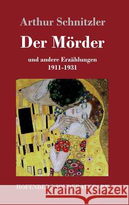 Der Mörder: und andere Erzählungen 1911-1931 Schnitzler, Arthur 9783743720749 Hofenberg