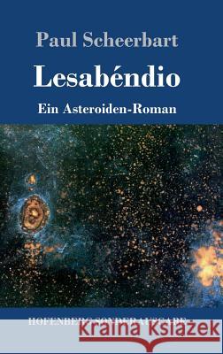 Lesabéndio: Ein Asteroiden-Roman Paul Scheerbart 9783743720763 Hofenberg