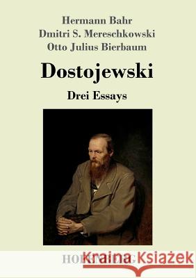 Dostojewski: Drei Essays Otto Julius Bierbaum, Hermann Bahr, Dmitri Sergejewitsch Mereschkowski 9783743720893 Hofenberg