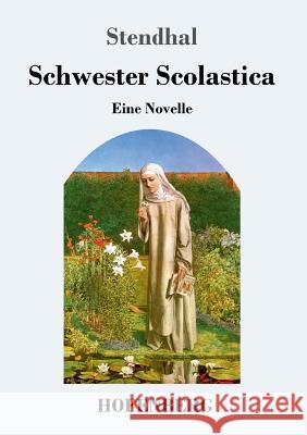 Schwester Scolastica: Eine Novelle Stendhal 9783743721043