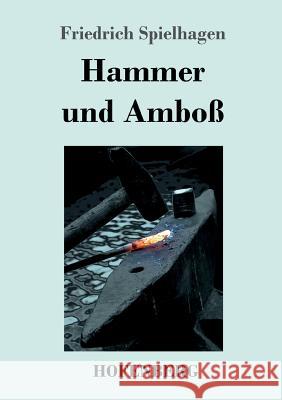 Hammer und Amboß: Beide Teile in einem Buch Spielhagen, Friedrich 9783743721098 Hofenberg