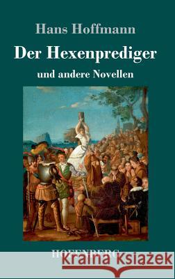 Der Hexenprediger: und andere Novellen Hans Hoffmann 9783743721760 Hofenberg