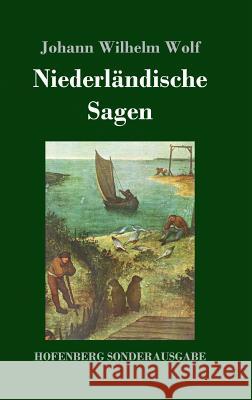 Niederländische Sagen Johann Wilhelm Wolf 9783743721845 Hofenberg