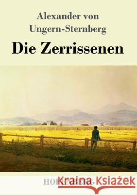 Die Zerrissenen Alexander Von Ungern-Sternberg 9783743721890