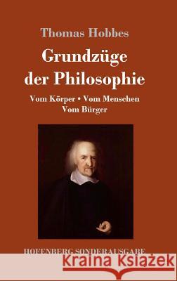 Grundzüge der Philosophie: Vom Körper / Vom Menschen / Vom Bürger Hobbes, Thomas 9783743722026 Hofenberg