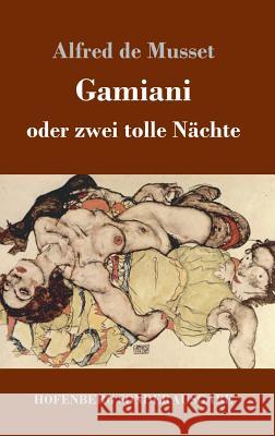 Gamiani oder zwei tolle Nächte Alfred De Musset 9783743722040 Hofenberg