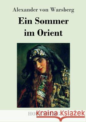 Ein Sommer im Orient Alexander Von Warsberg 9783743722071 Hofenberg