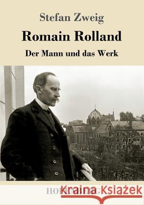 Romain Rolland: Der Mann und das Werk Stefan Zweig 9783743722224 Hofenberg