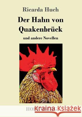 Der Hahn von Quakenbrück: und andere Novellen Huch, Ricarda 9783743722682 Hofenberg