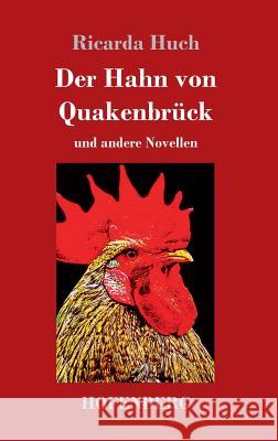 Der Hahn von Quakenbrück: und andere Novellen Huch, Ricarda 9783743722699 Hofenberg