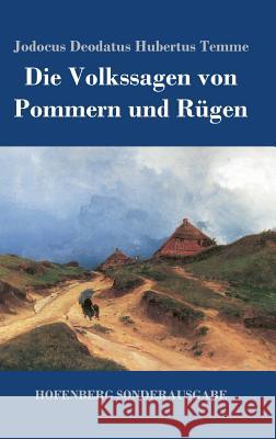 Die Volkssagen von Pommern und Rügen Jodocus Deodatus Hubertus Temme 9783743722835 Hofenberg
