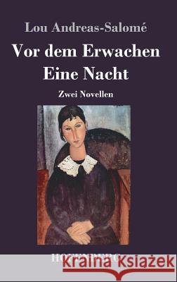 Vor dem Erwachen / Eine Nacht: Zwei Novellen Andreas-Salomé, Lou 9783743722873 Hofenberg