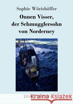 Onnen Visser, der Schmugglersohn von Norderney Sophie Wörishöffer 9783743723177 Hofenberg