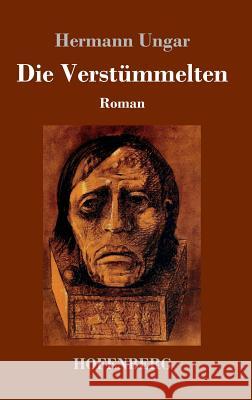 Die Verstümmelten: Roman Hermann Ungar 9783743723245 Hofenberg