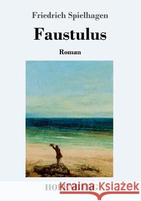 Faustulus: Roman Friedrich Spielhagen 9783743723801 Hofenberg