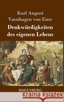 Denkwürdigkeiten des eigenen Lebens Karl August Varnhagen Von Ense 9783743723900