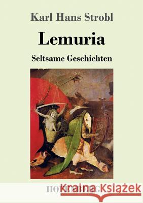 Lemuria: Seltsame Geschichten Karl Hans Strobl 9783743723979 Hofenberg