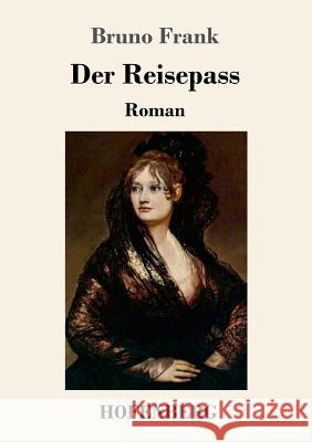 Der Reisepass: Roman Bruno Frank 9783743724013 Hofenberg