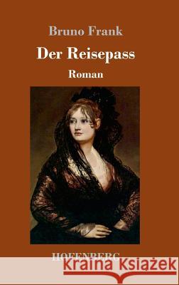 Der Reisepass: Roman Bruno Frank 9783743724020