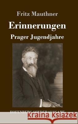 Erinnerungen: Prager Jugendjahre Fritz Mauthner 9783743724167