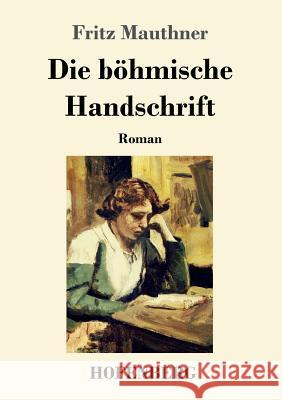 Die böhmische Handschrift: Roman Fritz Mauthner 9783743724327 Hofenberg