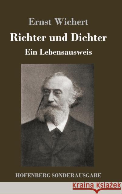 Richter und Dichter: Ein Lebensausweis Ernst Wichert 9783743724372 Hofenberg