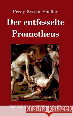 Der entfesselte Prometheus Percy Bysshe Shelley 9783743725126