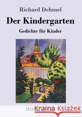 Der Kindergarten Richard Dehmel 9783743725249
