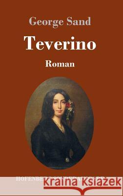 Teverino: Roman George Sand 9783743725447