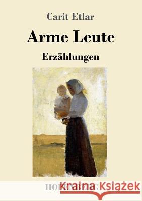 Arme Leute: Erzählungen Etlar, Carit 9783743725973 Hofenberg