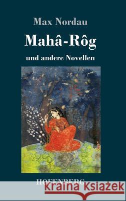 Mahâ-Rôg: und andere Novellen Max Nordau 9783743726246 Hofenberg