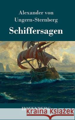 Schiffersagen Alexander Von Ungern-Sternberg 9783743726376 Hofenberg