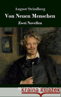 Von Neuen Menschen: Gewissensqualen / Rückfall Zwei Novellen August Strindberg 9783743726420 Hofenberg