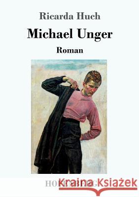 Michael Unger: Roman Ricarda Huch 9783743726475