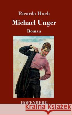 Michael Unger: Roman Ricarda Huch 9783743726499