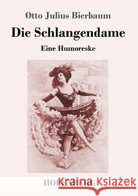 Die Schlangendame: Eine Humoreske Bierbaum, Otto Julius 9783743726512