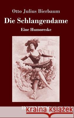 Die Schlangendame: Eine Humoreske Otto Julius Bierbaum 9783743726529 Hofenberg