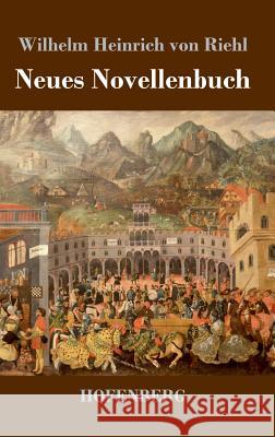 Neues Novellenbuch Wilhelm Heinrich Von Riehl 9783743727014